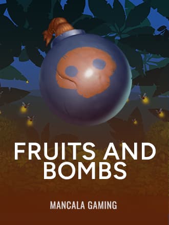 Fruits and Bombs