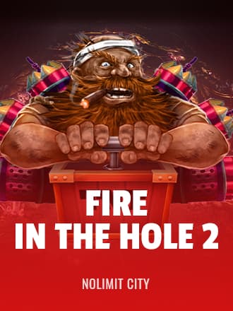 Fire in the Hole 2